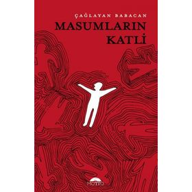 Masumların Katli - Çağlayan Babacan - Motto