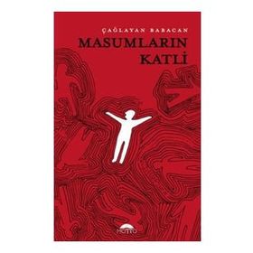 Masumların Katli - Çağlayan Babacan - Motto
