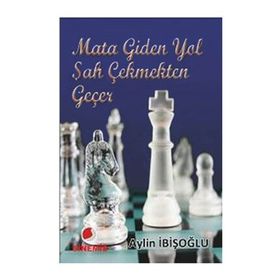 MATA GIDEN YOL ŞAH ÇEKMEKTEN GEÇER - AYLIN İBİŞOĞLU