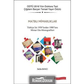 Matbu Mimarlıklar - Türkiye de 1950 lerden 1980 lere Mimar Oto - Monografileri - Selda Bancı
