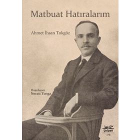 Matbuat Hatıralarım - Ahmet İhsan Tokgöz