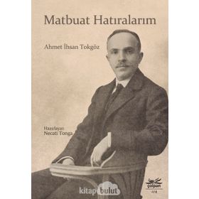 Matbuat Hatıralarım - Ahmet İhsan Tokgöz