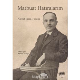 Matbuat Hatıralarım - Ahmet İhsan Tokgöz