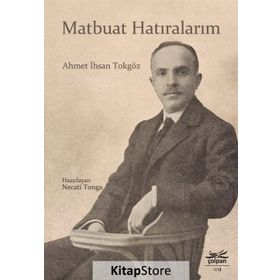 Matbuat Hatıralarım - Ahmet İhsan Tokgöz