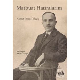 Matbuat Hatıralarım - Ahmet İhsan Tokgöz