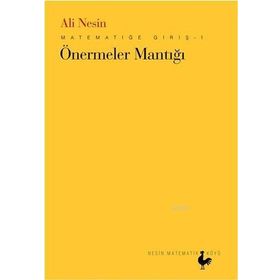 MATEMATİĞE GİRİŞ-1 ÖNERMELER MANTIĞI - ALI NESIN