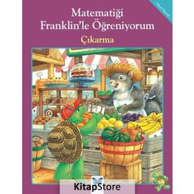 Matematiği Franklin’le Öğreniyorum - Çıkarma - rosmarie shannon M. Ed