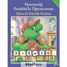 Matematiği Franklin’le Öğreniyorum - Eğlenceli Etkinlik Kitabım - rosmarie shannon M. Ed