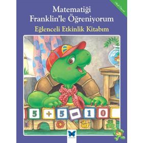 Matematiği Franklin’le Öğreniyorum - Eğlenceli Etkinlik Kitabım - rosmarie shannon M. Ed