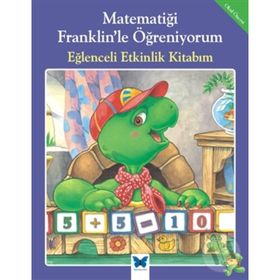 Matematiği Franklin’le Öğreniyorum - Eğlenceli Etkinlik Kitabım - rosmarie shannon M. Ed