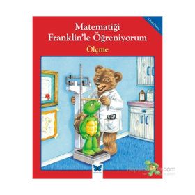 Matematiği Franklin’le Öğreniyorum - Ölçme - rosmarie shannon M. Ed