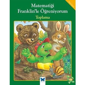 Matematiği Franklin’le Öğreniyorum - Toplama - Rosmarie Shannon M. Ed