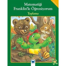 Matematiği Franklin’le Öğreniyorum - Toplama - Rosmarie Shannon M. Ed