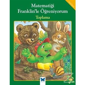 Matematiği Franklin’le Öğreniyorum - Toplama - Rosmarie Shannon M. Ed