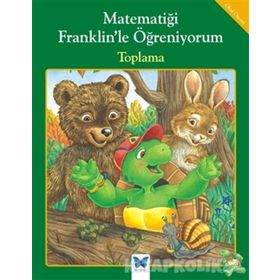 Matematiği Franklin’le Öğreniyorum - Toplama - Rosmarie Shannon M. Ed