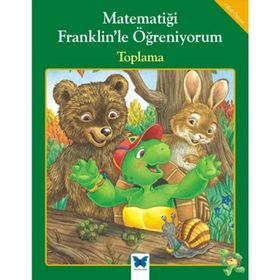 Matematiği Franklin’le Öğreniyorum - Toplama - Rosmarie Shannon M. Ed