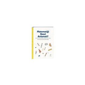 Matematiği Nasıl Anlamalı? - Anne Lene Johnsen