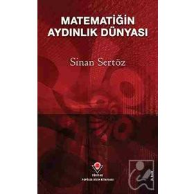 MATEMATİĞİN AYDINLIK DÜNYASI - SINAN SERTÖZ
