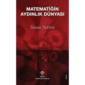 MATEMATİĞİN AYDINLIK DÜNYASI - SINAN SERTÖZ