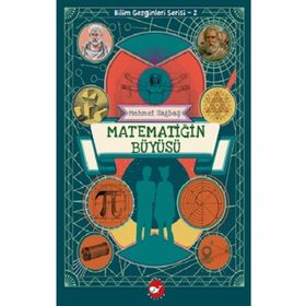 Matematiğin Büyüsü - Bilim Gezginleri Serisi-2 - Mehmet Sağbaş
