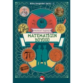 Matematiğin Büyüsü - Bilim Gezginleri Serisi-2 - Mehmet Sağbaş