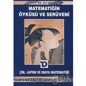 MATEMATİĞİN ÖYKÜSÜ VE SERÜVENI ÇİN JAPON VE MAYA MATEMATİĞİ (5. CILT) - ALI DÖNMEZ