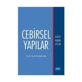 MATEMATİĞİN TEMELLERI SAYI SISTEMLERI VE CEBIRSEL YAPILAR - HALIL İBRAHİM KARAKAŞ