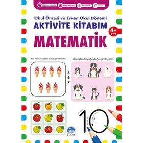 Matematik 4+ Yaş Okul Öncesi ve Erken Okul Dönemi Aktivite Kitabım