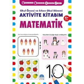Matematik 4+ Yaş Okul Öncesi ve Erken Okul Dönemi Aktivite Kitabım