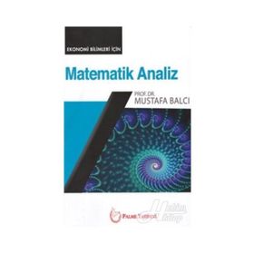 Matematik Analiz: Ekonomi Bilimleri İçin - Mustafa Balcı