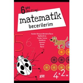 Matematik Becerilerim-6 Yaş - Kolektif