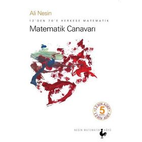 MATEMATIK CANAVARI 12'DEN 70'E HERKESE MATEMATIK - ALI NESIN