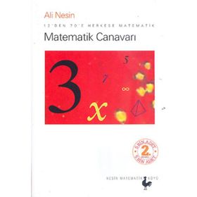MATEMATIK CANAVARI 12'DEN 70'E HERKESE MATEMATIK - ALI NESIN