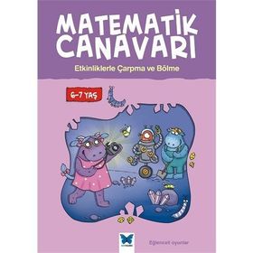 Matematik Canavarı - Etkinliklerle Çarpma ve Bölme 6-7 yaş - Alison Oliver