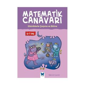 Matematik Canavarı - Etkinliklerle Çarpma ve Bölme 6-7 yaş - Alison Oliver