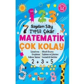 Matematik Çok Kolay - Sayıları Say Topla Çıkar - Kolektif - Bıcırık Yayınları