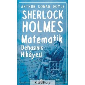 Matematik Dehasının Hikayesi - Sherlock Holmes - Sir Arthur Conan