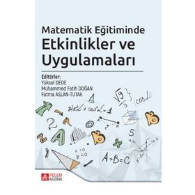 Matematik Eğitiminde Etkinlikler ve Uygulamaları - Pegem Akademi Yayıncılık