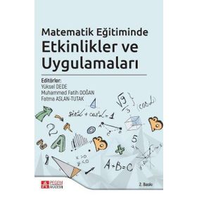 Matematik Eğitiminde Etkinlikler ve Uygulamaları - Pegem Akademi Yayıncılık