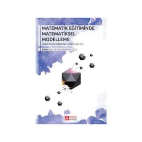 Matematik Eğitiminde Matematiksel Modelleme - Esra Bukova Güzel Semiha Kula Ünver