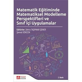 Matematik Eğitiminde Matematiksel Modelleme Perspektifleri ve Sınıf İçi Uygulamalar - Pegem Akademi