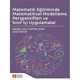 Matematik Eğitiminde Matematiksel Modelleme Perspektifleri ve Sınıf İçi Uygulamalar - Pegem Akademi