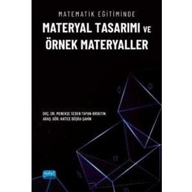 Matematik Eğitiminde Materyal Tasarımı ve Örnek Materyaller - Nobel Akademi Yayınları