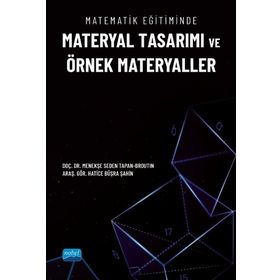 Matematik Eğitiminde Materyal Tasarımı ve Örnek Materyaller - Nobel Akademi Yayınları