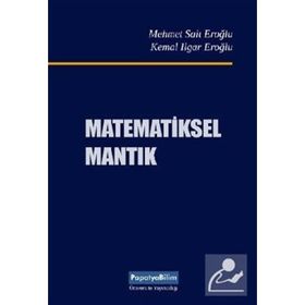 Matematik Felsefesi ve Matematiksel Mantık - Ahmet Çevik