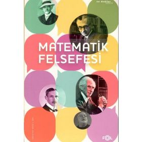 Matematik Felsefesi ve Matematiksel Mantık - Ahmet Çevik