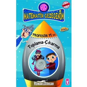 MATEMATIK GEZEGENIM - PROFESÖR PI ILE TOPLAMA-ÇIKARMA - BIRSEN EKIM ÖZEN