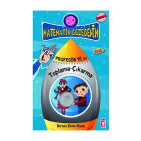 MATEMATIK GEZEGENIM - PROFESÖR PI ILE TOPLAMA-ÇIKARMA - BIRSEN EKIM ÖZEN