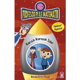 MATEMATIK GEZEGENIM - PROFESÖR PI ILE TOPLAMA-ÇIKARMA - BIRSEN EKIM ÖZEN