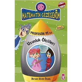 MATEMATIK GEZEGENIM - PROFESÖR PI ILE UZUNLUK ÖLÇÜLERİ - BIRSEN EKIM ÖZEN